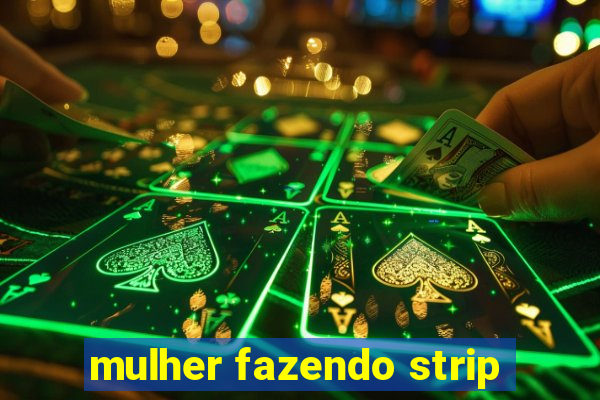 mulher fazendo strip